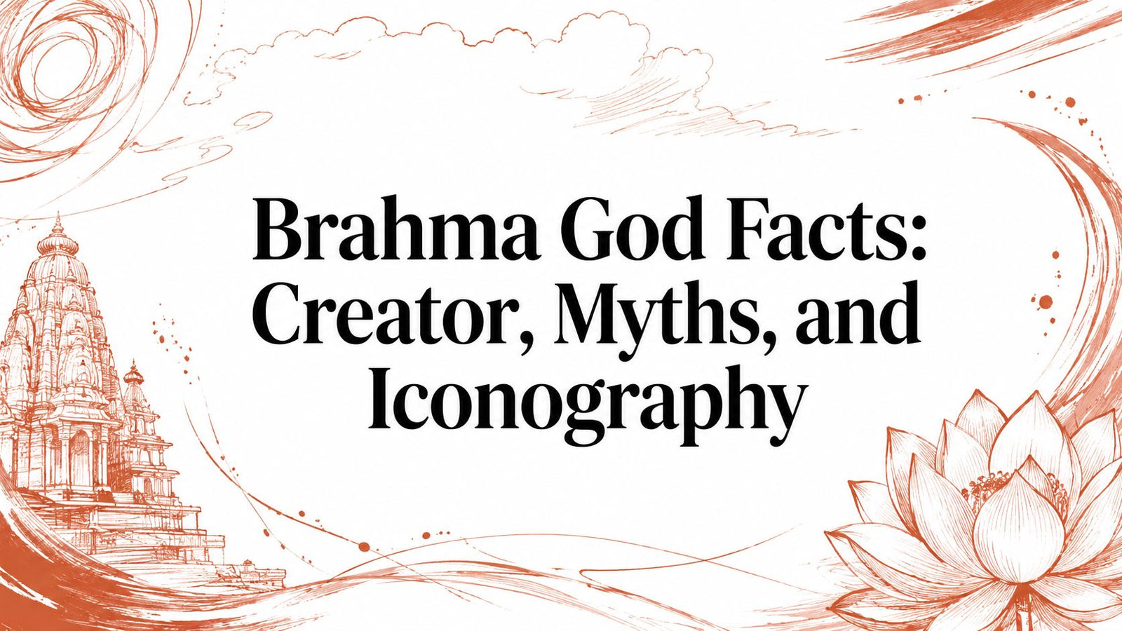 Faits sur Brahma Dieu : Créateur, mythes et iconographie