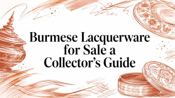 Burmese Lacquerware for Sale a Collector's Guide