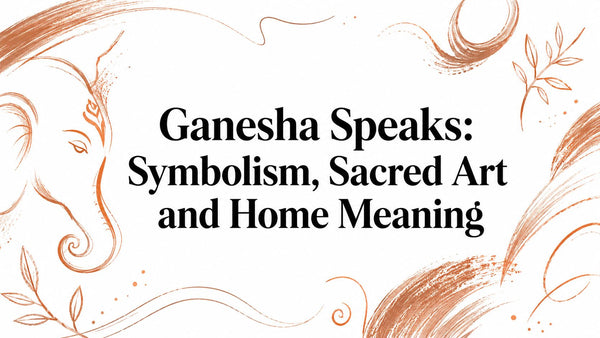 Ganesha Speaks: Symbolism, Sacred Art and Home Meaning