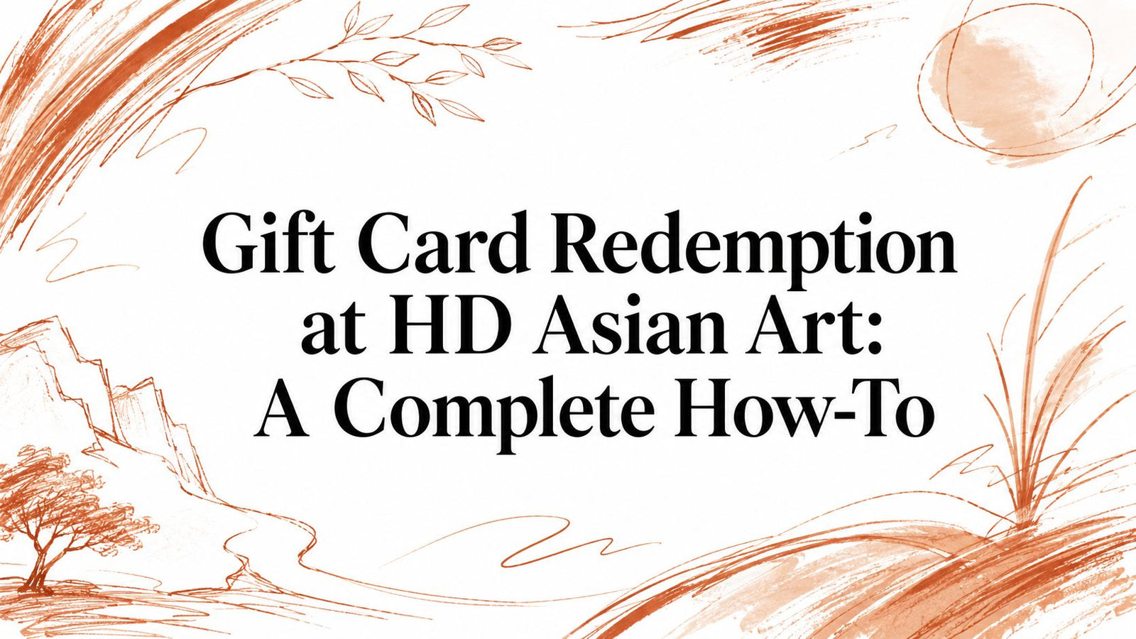 Gift Card Redemption at HD Asian Art: A Complete How-To