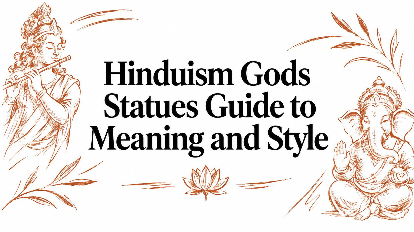 Hinduism Gods Statues Guide to Meaning and Style