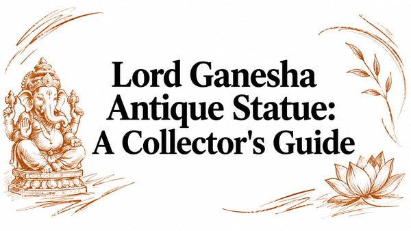 Lord Ganesha Antique Statue: A Collector's Guide