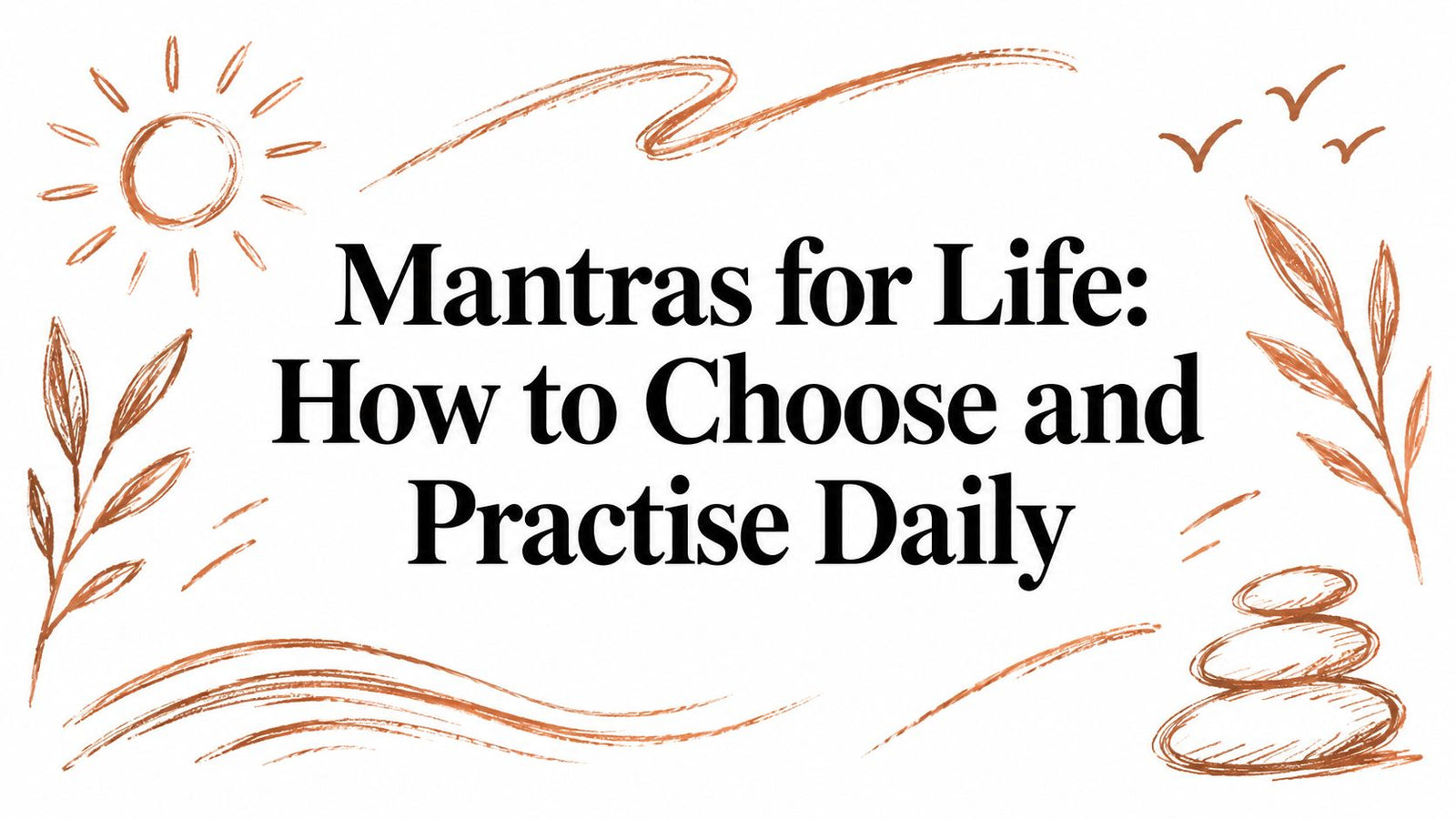 Mantras for Life: How to Choose and Practise Daily